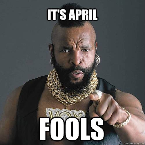 Happy April Fools!